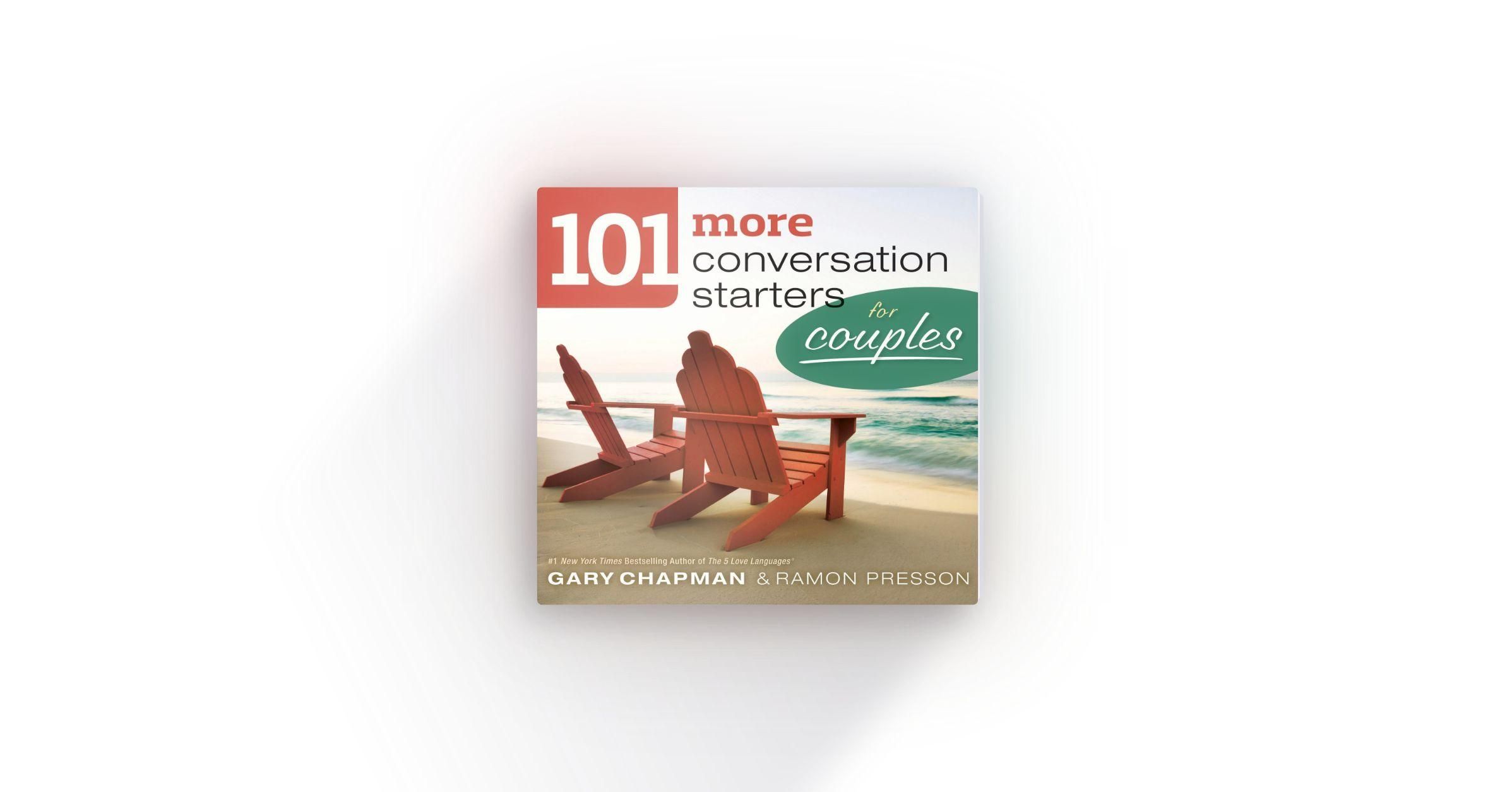 101 More Conversation Starters for Couples